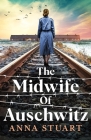 The Midwife of Auschwitz By Anna Stuart Cover Image