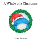 A Whale of a Christmas By Laura Shenton Cover Image