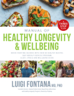 The Path to Longevity Plan: Three Step Plan to Extend Your Healthspan by Years By Luigi Fontana Cover Image