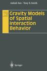 Gravity Models of Spatial Interaction Behavior (Advances in Spatial and Network Economics) Cover Image
