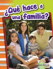 ¿Qué hace a una familia? (Social Studies: Informational Text) By Diana Kenney Cover Image