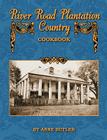 River Road Plantation Country Cookbook By Anne Butler Cover Image