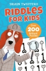 Brain Twisters: Riddles for Kids: Over 200 Brilliant Puzzles By Ivy Finnegan, Luke Seguin-Magee (Illustrator) Cover Image