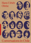 Conversations in Chile: Hans Ulrich Obrist Interviews Cover Image