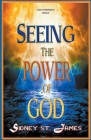 Seeing the Power of God By Sidney St James Cover Image