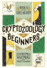 Cryptozoology for Beginners By Matt Harry, Juliane Crump (Illustrator) Cover Image