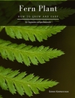 Fern Plant: How to grow and care By Serhii Korniichuk Cover Image