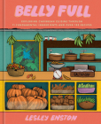 Belly Full: Exploring Caribbean Cuisine through 11 Fundamental Ingredients and over 100 Recipes [A Cookbook] By Lesley Enston Cover Image