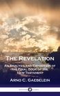 Revelation: An Analysis and Exposition of the Final Book of the New Testament By Arno C. Gaebelein Cover Image