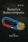 Dosimetry in Bioelectromagnetics By Marko Markov (Editor) Cover Image