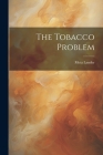 The Tobacco Problem By Meta Lander Cover Image