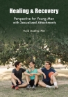 Healing & Recovery - Perspective for Young Men with Sexualized Attachments Cover Image