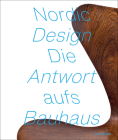 Nordic Design: The Response to the Bauhaus By Tobias Hoffmann - Brohan-Museum Berlin (Editor) Cover Image