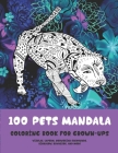 100 Pets Mandala - Coloring Book for Grown-Ups - Vizslas, LaPerm, Norwegian Elkhounds, Kinkalow, Kuvaszok, and more By Todd Adgate Cover Image