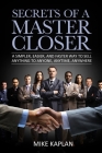 Secrets of a Master Closer: A Simpler, Easier, And Faster Way To Sell Anything To Anyone, Anytime, Anywhere Cover Image