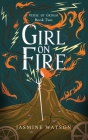 Girl on Fire: Verse of Grimm Book Two By Jasmine Watson Cover Image