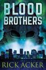Blood Brothers By Rick Acker Cover Image