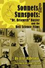 Sonnets to Sunspots: Dr. Research Baxter and the Bell Science Films By Eric Niderost Cover Image
