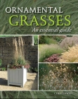 Ornamental Grasses: An Essential Guide By Cliff Plowes Cover Image