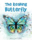 The Reading Butterfly By Hollie Leal Cover Image