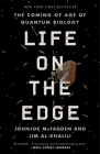 Life on the Edge: The Coming of Age of Quantum Biology Cover Image