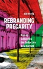 Rebranding Precarity: Pop-Up Culture as the Seductive New Normal By Ella Harris Cover Image