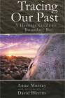 Tracing Our Past: A Heritage Guide to Boundary Bay By Anne Murray, David Blevins Cover Image