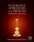 Integrative Approaches for Health: Biomedical Research, Ayurveda and Yoga Cover Image