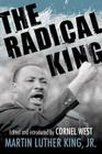 The Radical King (King Legacy #11) By Dr. Martin Luther King, Cornel West (Editor) Cover Image