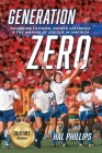 Generation Zero: Founding Fathers, Hidden Histories & the Making of Soccer in America (Collector's Edition) By Hal Phillips Cover Image