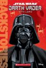 Darth Vader: Sith Lord (Backstories) By Scholastic, Jason Fry, Randy Martinez (Illustrator) Cover Image