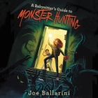 A Babysitter's Guide to Monster Hunting #1 Lib/E By Kathleen McInerney (Read by), Joe Ballarini Cover Image