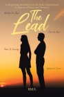 The Lead: A Beginning Revelation in the Daily Inspirations in Search of Peace and Serenity Cover Image
