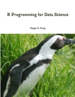 R Programming for Data Science By Roger Peng Cover Image