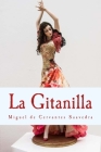 La Gitanilla: Novela Ejemplar By Anton Rivas S. (Editor), Miguel De Cervantes Saavedra Cover Image