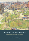 Design for the Crowd: Patriotism and Protest in Union Square By Joanna Merwood-Salisbury Cover Image