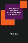 Food Habits of the Thrushes of the United States USDA Bulletin 280 By F. E. L. Beal Cover Image