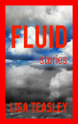 Fluid: Stories By Lisa Teasley Cover Image