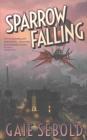 Sparrow Falling (An Evvie Duchen Adventure #2) By Gaie Sebold Cover Image