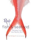 Roy's Fish and Seafood: Recipes from the Pacific Rim [A Cookbook] By Roy Yamaguchi, John Harrisson, John Demello (Photographs by) Cover Image