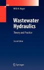 Wastewater Hydraulics: Theory and Practice By Willi H. Hager Cover Image