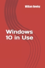 Windows 10 in Use: What's new? An Introduction to the newest Operating System of Microsoft Cover Image
