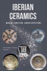 Iberian Ceramics: Muslim, Christian, Jewish Depictions By Ghufran 'Iffah Almasi Cover Image
