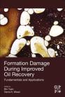 Formation Damage During Improved Oil Recovery: Fundamentals and Applications Cover Image