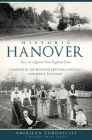 Historic Hanover: Tales of a Quaint New England Town Cover Image