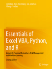 Essentials of Excel Vba, Python, and R: Volume II: Financial Derivatives, Risk Management and Machine Learning By John Lee, Jow-Ran Chang, Lie-Jane Kao Cover Image