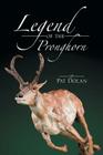 Legend of the Pronghorn By Pat Dolan Cover Image