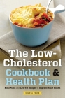 The Low Cholesterol Cookbook & Health Plan: Meal Plans and Low-Fat Recipes to Improve Heart Health By Shasta Press Cover Image