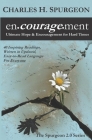 encouragement: Ultimate Hope & Encouragement for Hard Times By Charles H. Spurgeon Cover Image