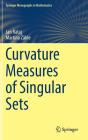 Curvature Measures of Singular Sets (Springer Monographs in Mathematics) Cover Image